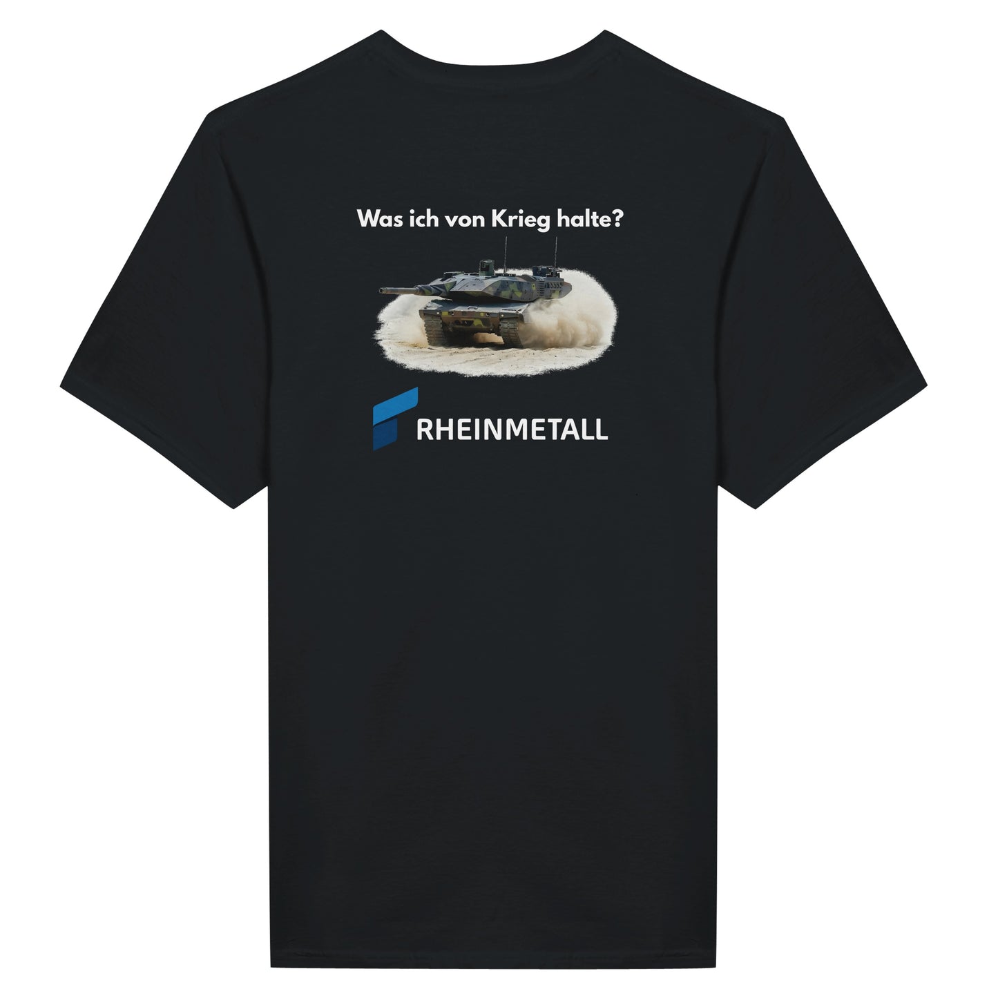 "Was ich von Krieg Halte? Rheinmetall" T-Shirt