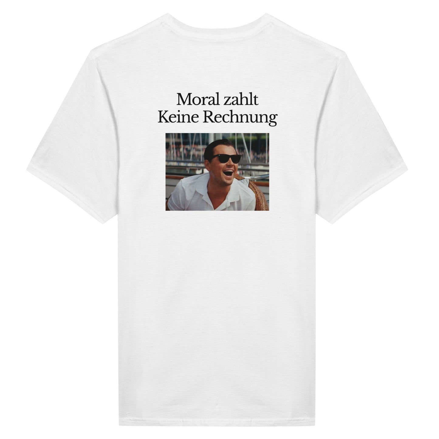 "Moral zahlt keine Rechnung" T-Shirt