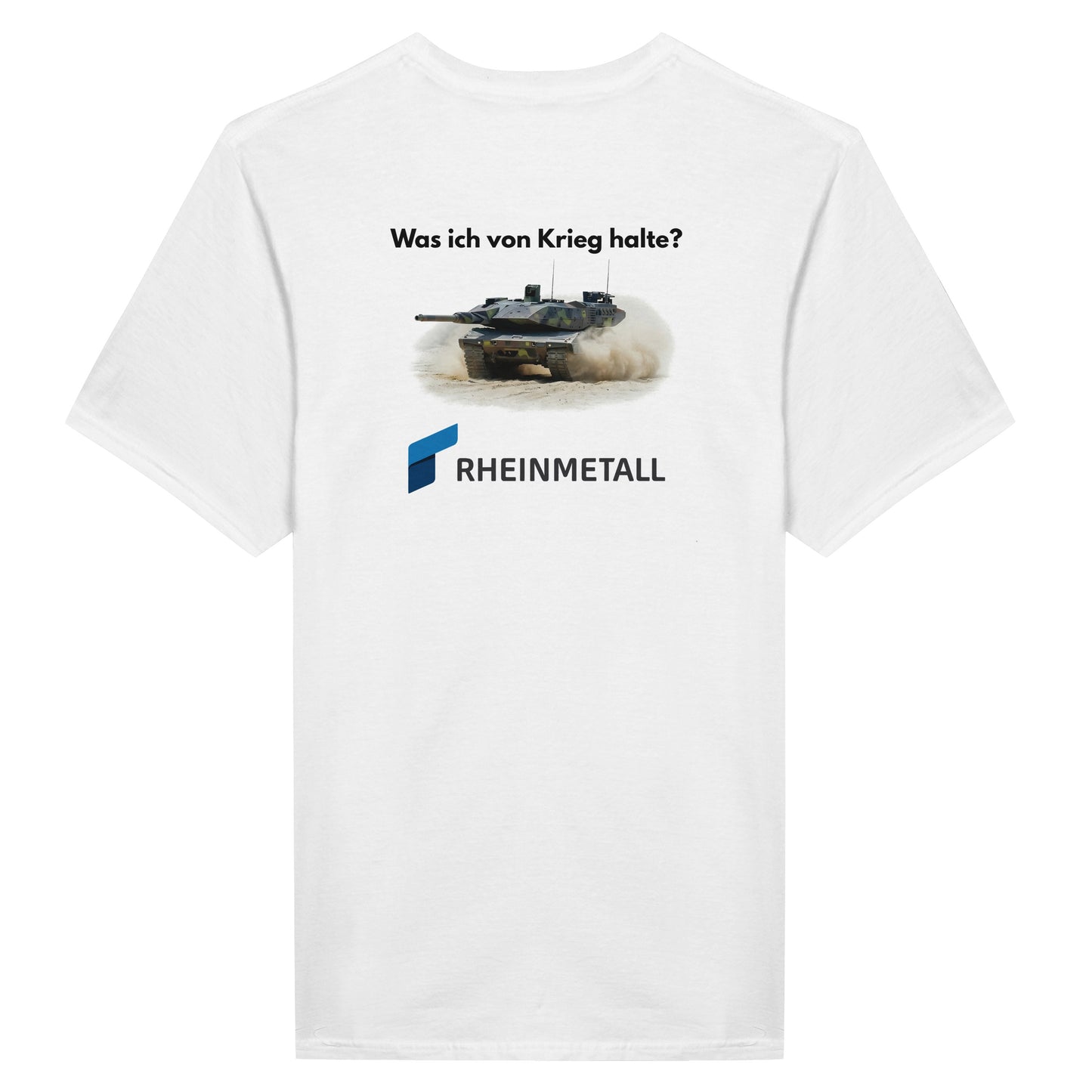 "Was ich von Krieg Halte? Rheinmetall" T-Shirt